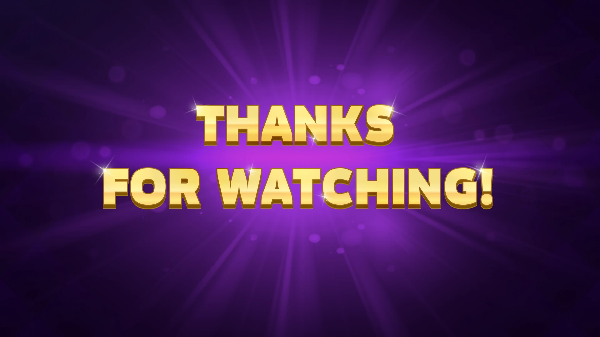 Bright purple screen with “Thanks for Watching” text.